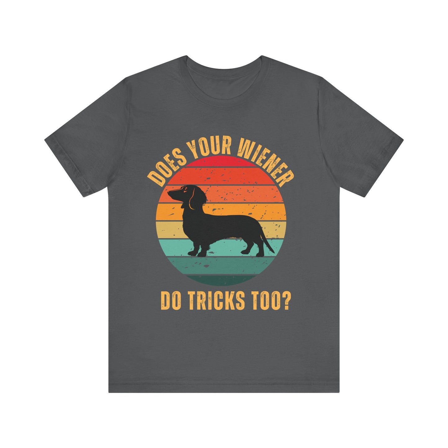 Funny Dachshund T-Shirt – Does Your Wiener Do Tricks Too? in Asphalt