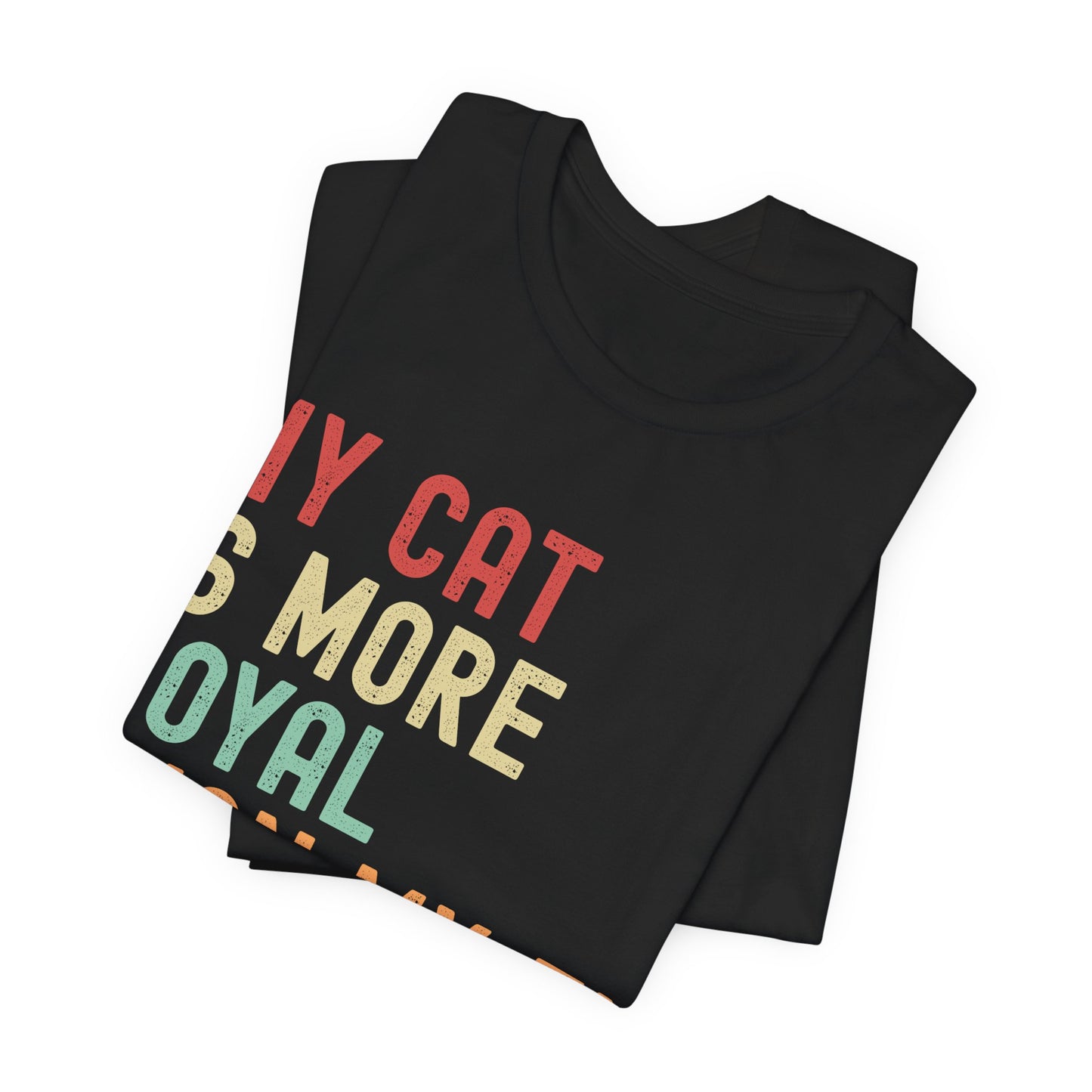 Funny unisex cat lover t-shirt with 'My Cat Is More Loyal Than My Ex' text design in Black