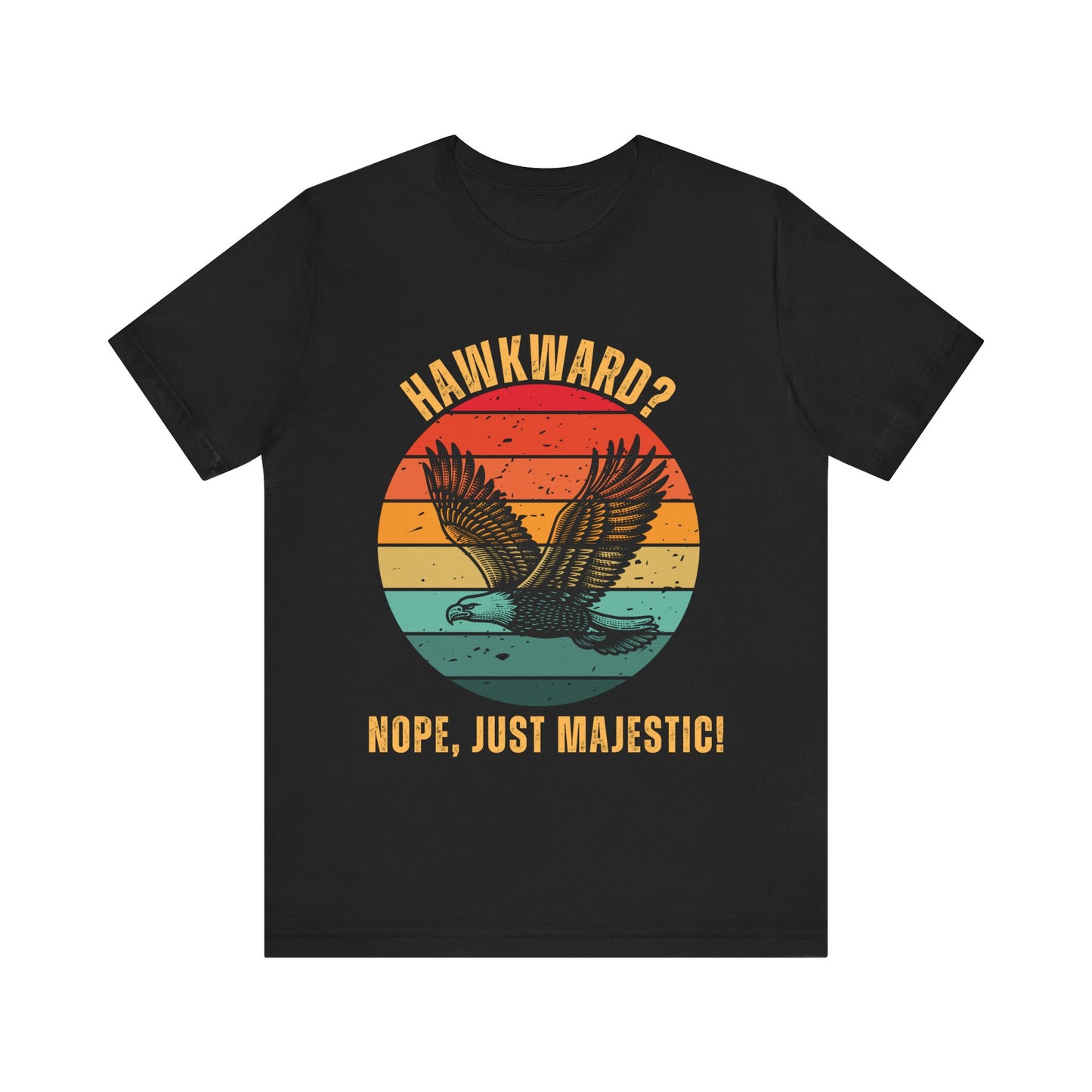 Funny Eagle T-Shirt – Hawkward? Nope, Just Majestic! in Black