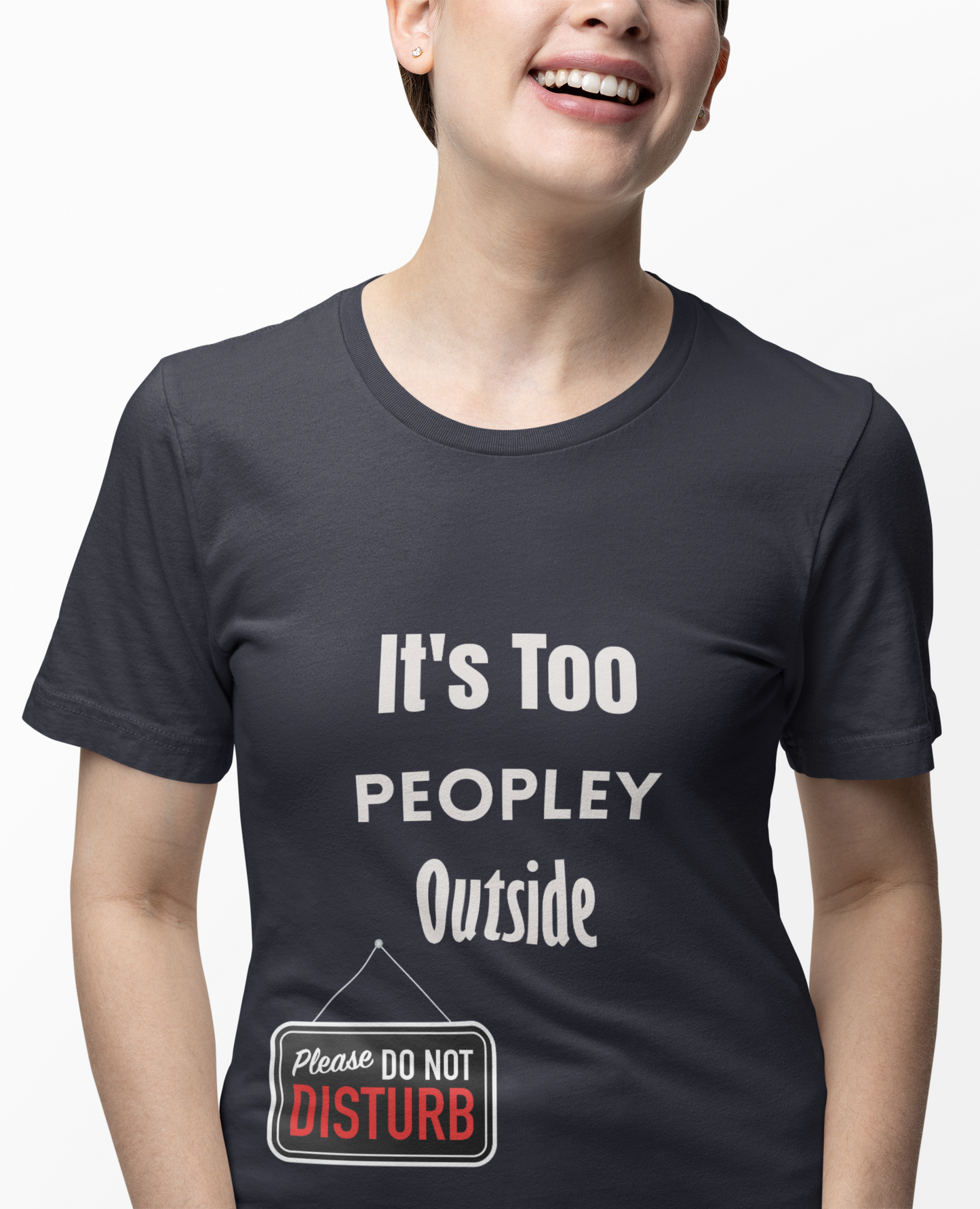 Model wearing It’s Too Peopley Outside t-shirt – funny unisex introvert humor shirt