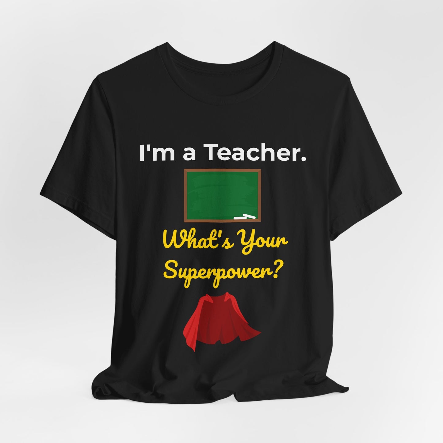Teacher Superpower T-Shirt – Funny & Inspirational Teacher Gift for Back to School or Classroom Wear