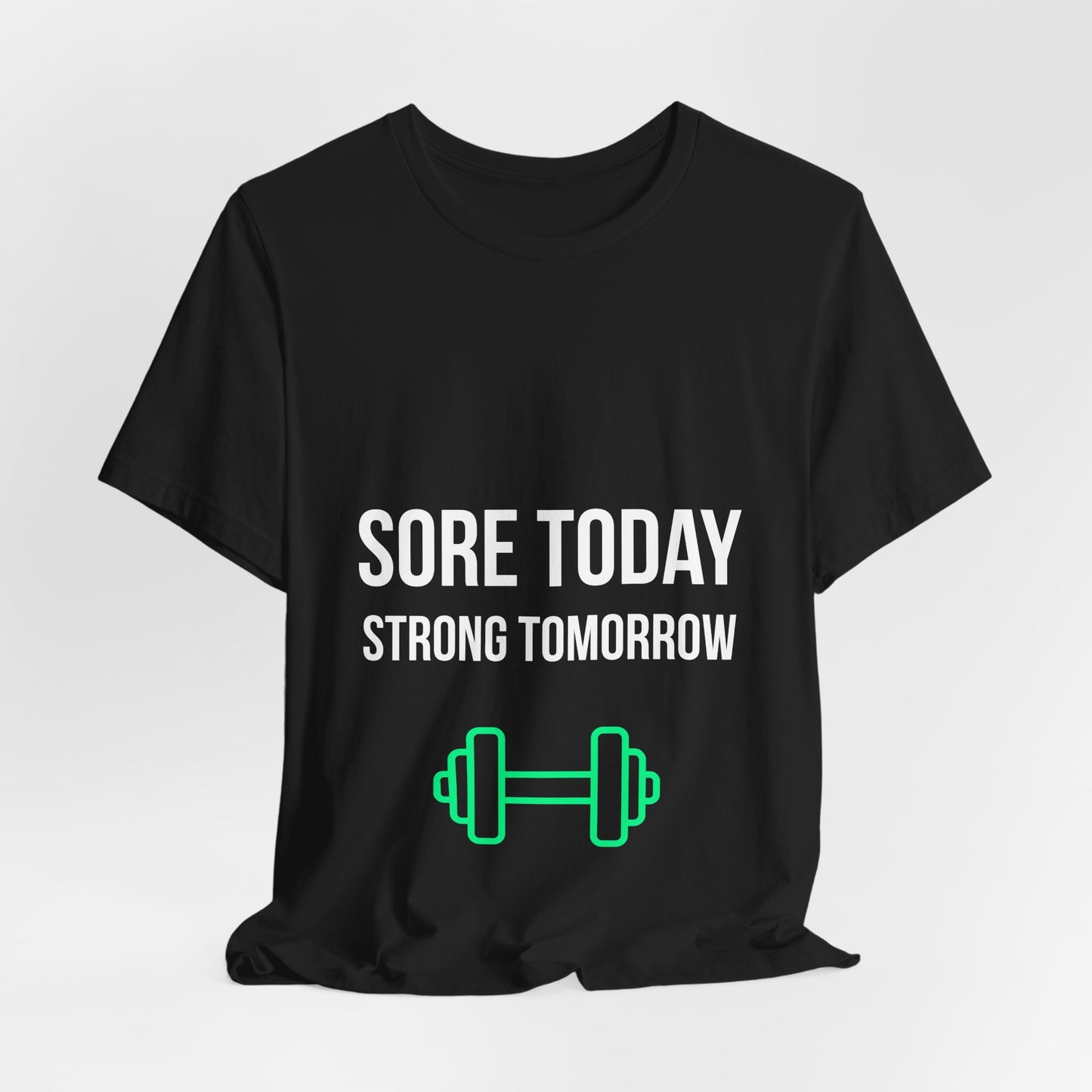 Sore Today Strong Tomorrow T-Shirt – Fitness Motivation Workout Tee for Gym Lovers
